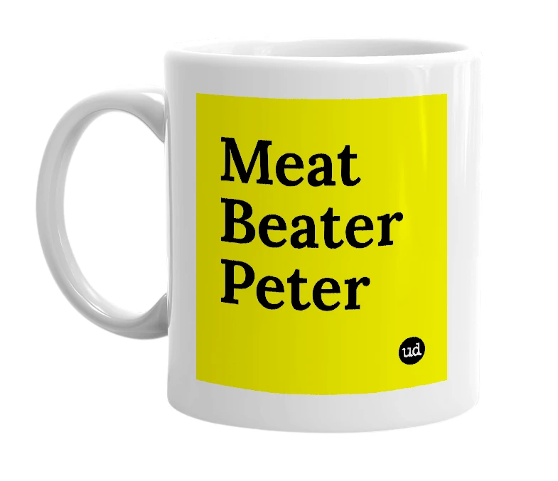 White mug with 'Meat Beater Peter' in bold black letters
