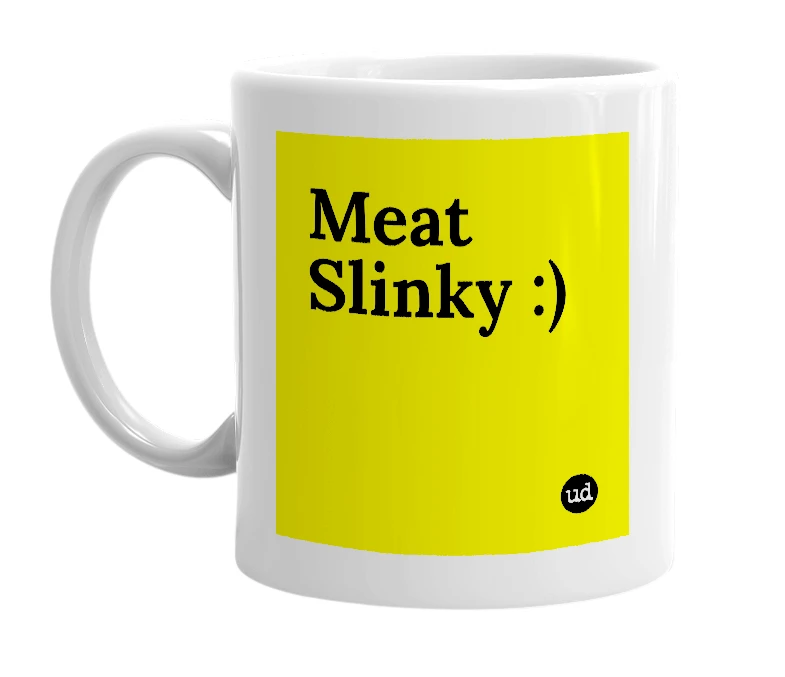 White mug with 'Meat Slinky :)' in bold black letters