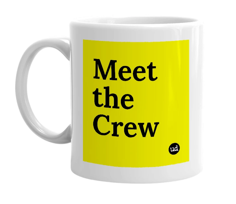 White mug with 'Meet the Crew' in bold black letters