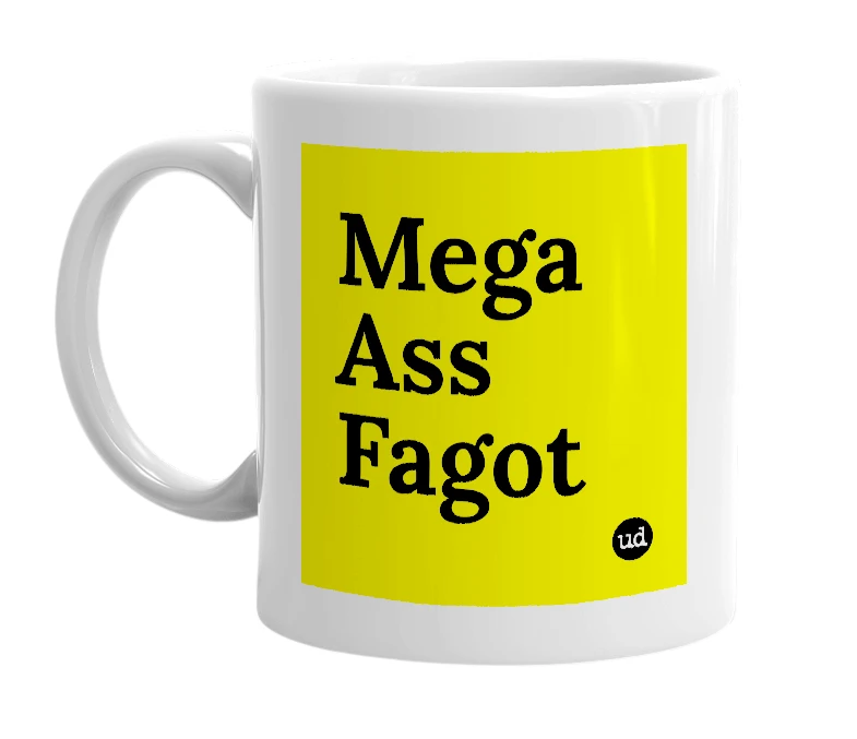 White mug with 'Mega Ass Fagot' in bold black letters