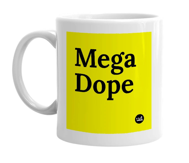 White mug with 'Mega Dope' in bold black letters