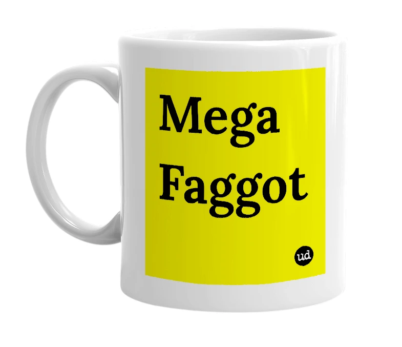 White mug with 'Mega Faggot' in bold black letters
