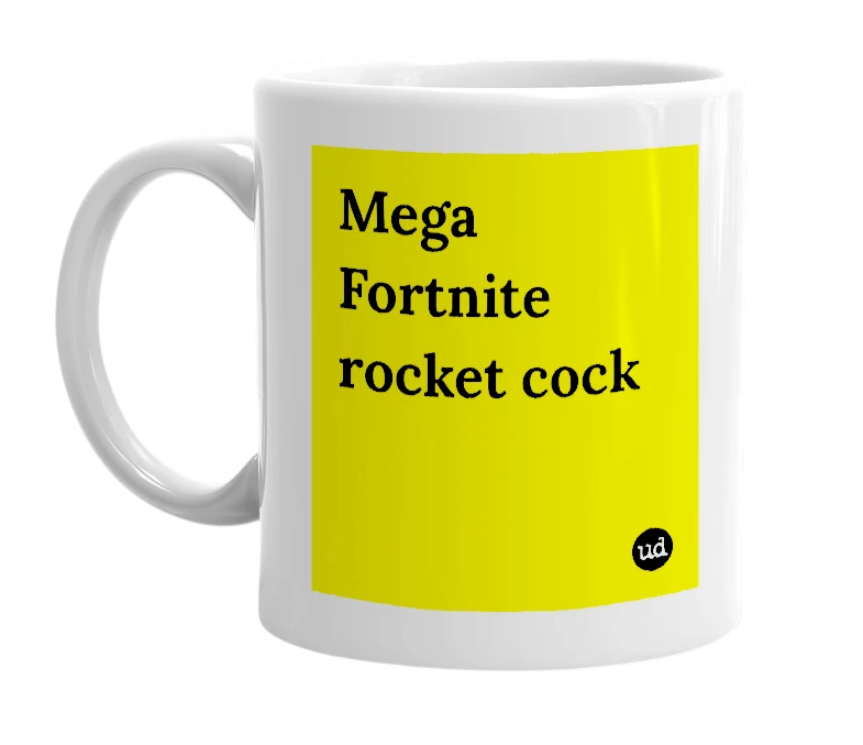 White mug with 'Mega Fortnite rocket cock' in bold black letters