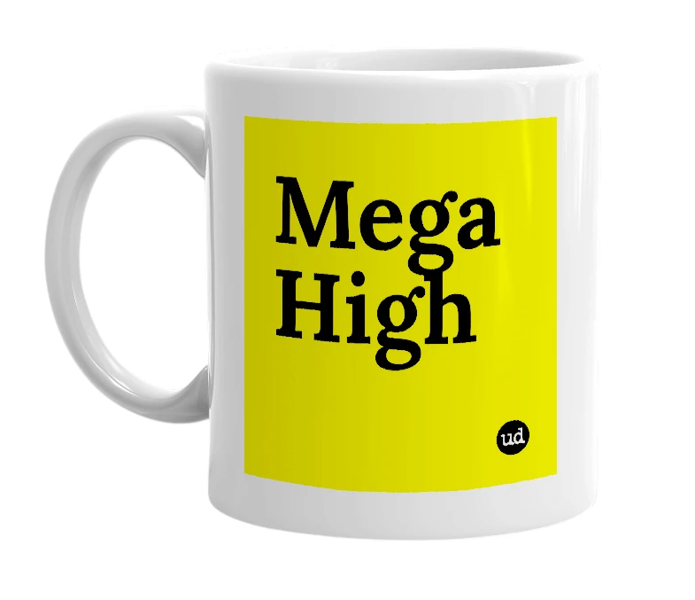 White mug with 'Mega High' in bold black letters