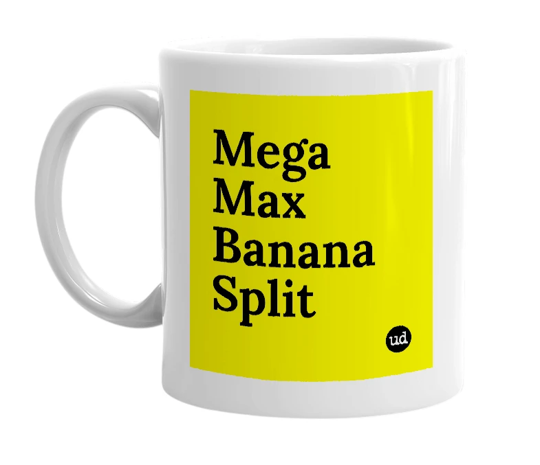 White mug with 'Mega Max Banana Split' in bold black letters