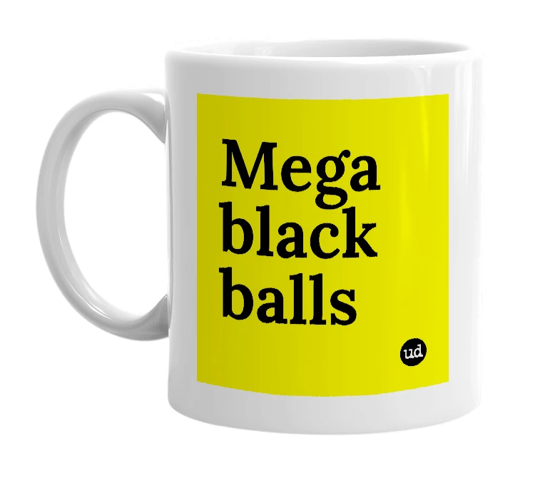 White mug with 'Mega black balls' in bold black letters