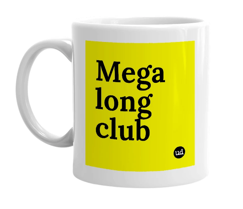 White mug with 'Mega long club' in bold black letters