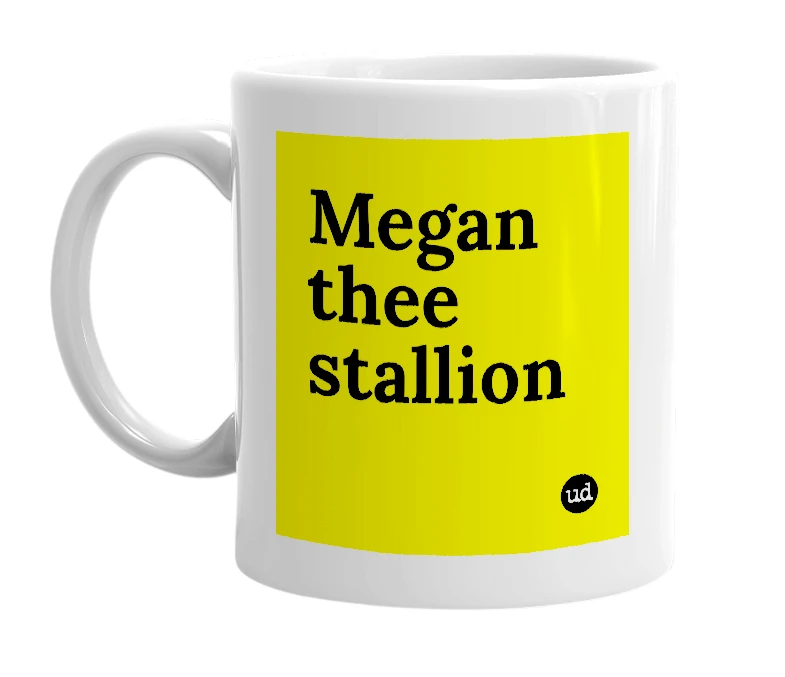 White mug with 'Megan thee stallion' in bold black letters