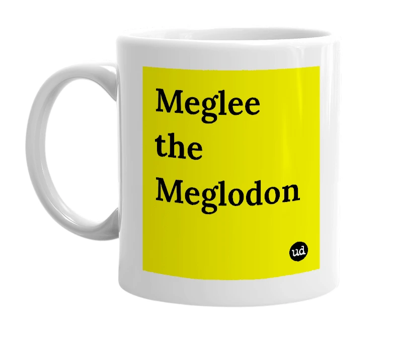 White mug with 'Meglee the Meglodon' in bold black letters