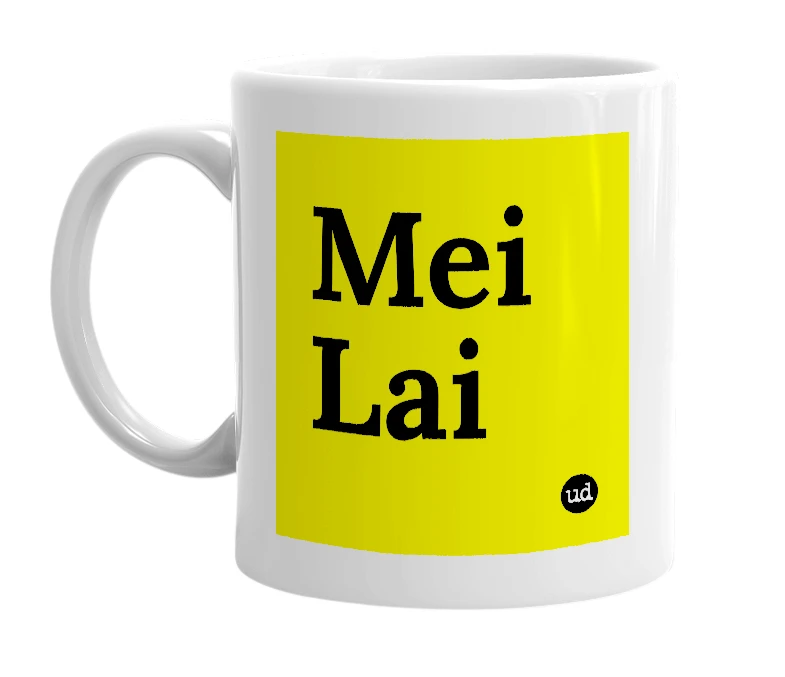 White mug with 'Mei Lai' in bold black letters