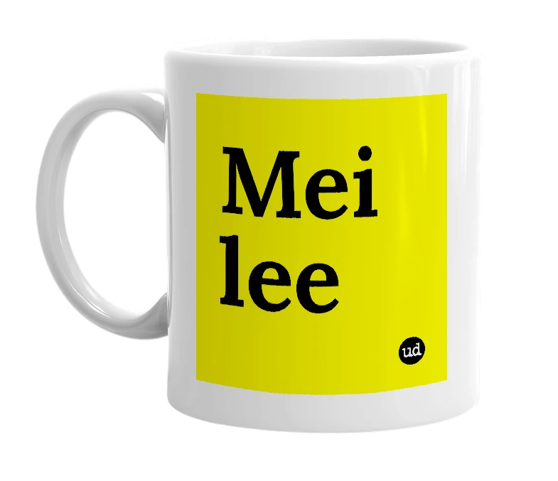 White mug with 'Mei lee' in bold black letters