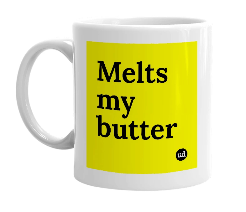 White mug with 'Melts my butter' in bold black letters