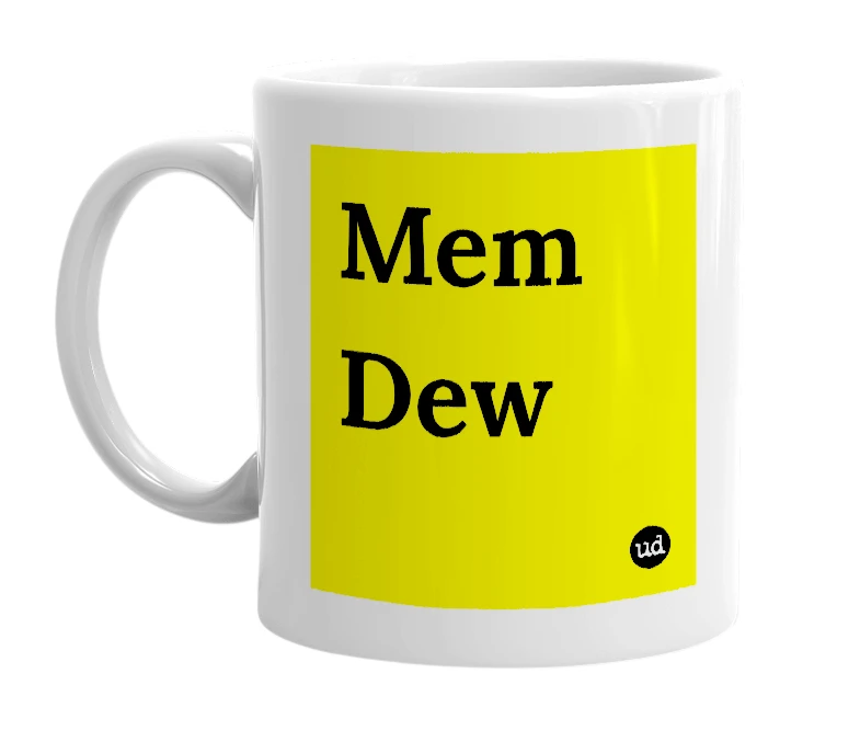 White mug with 'Mem Dew' in bold black letters