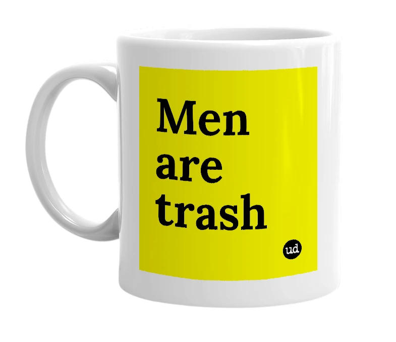 White mug with 'Men are trash' in bold black letters