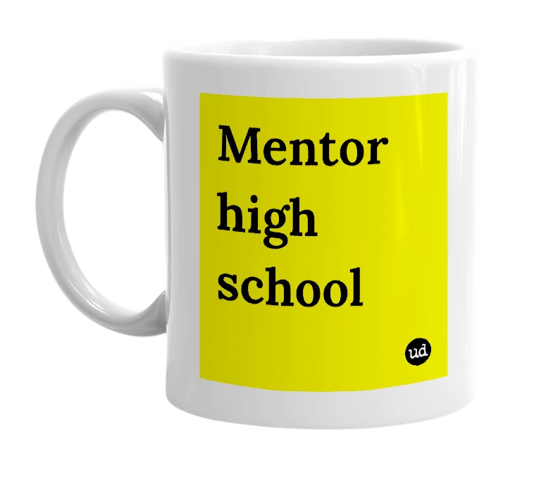 White mug with 'Mentor high school' in bold black letters