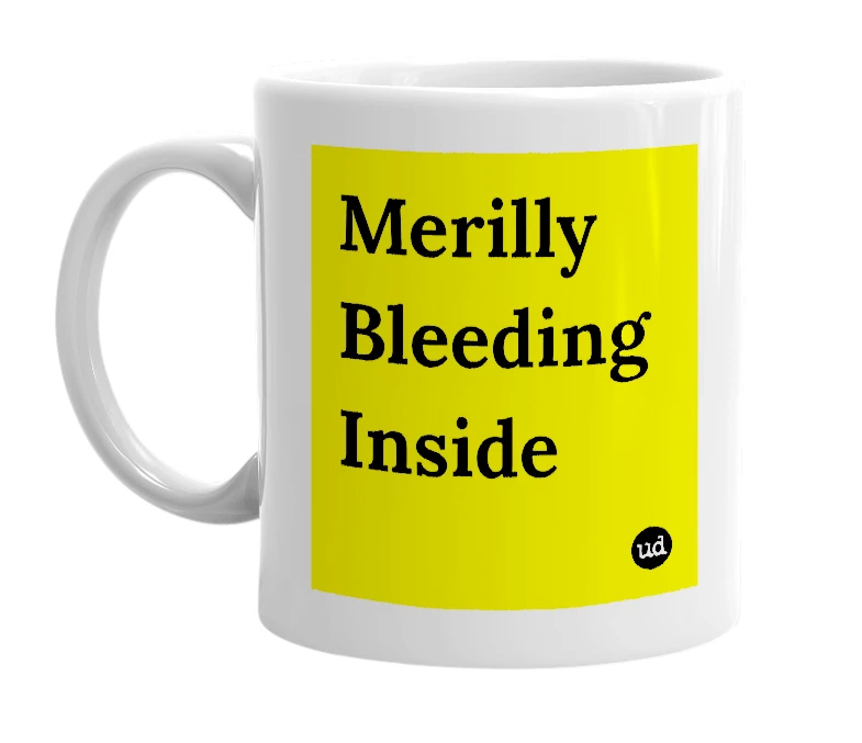 White mug with 'Merilly Bleeding Inside' in bold black letters