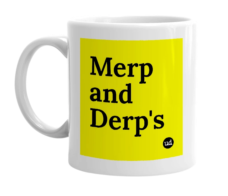 White mug with 'Merp and Derp's' in bold black letters