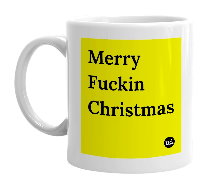 White mug with 'Merry Fuckin Christmas' in bold black letters