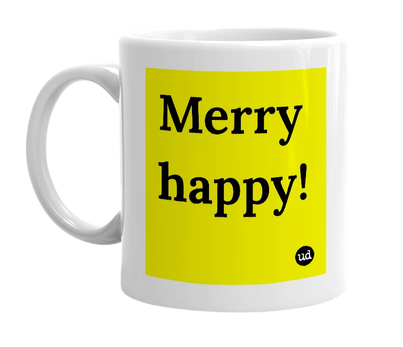 White mug with 'Merry happy!' in bold black letters