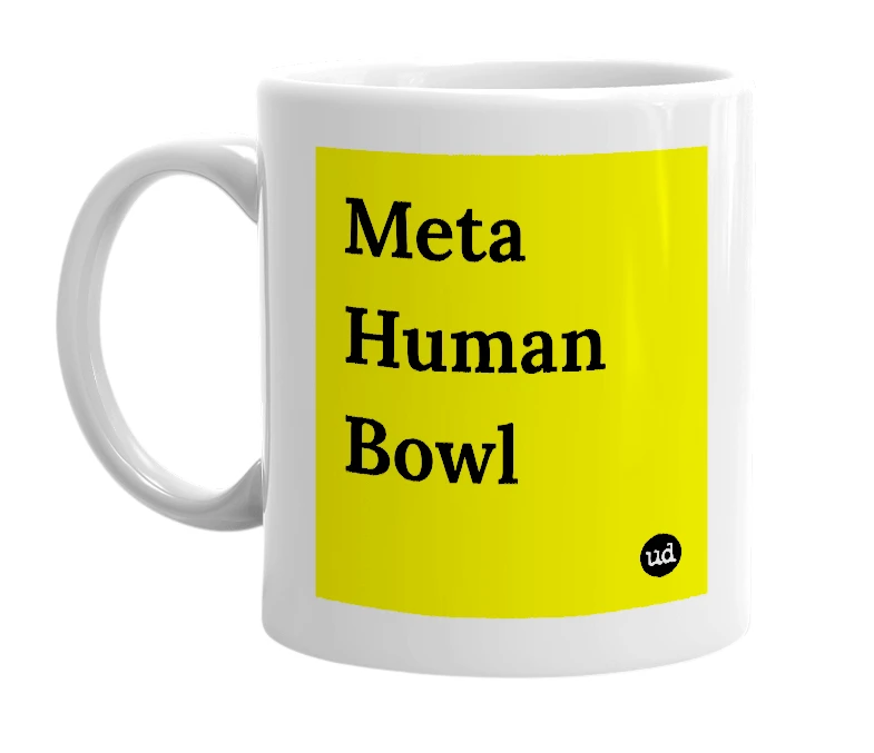 White mug with 'Meta Human Bowl' in bold black letters