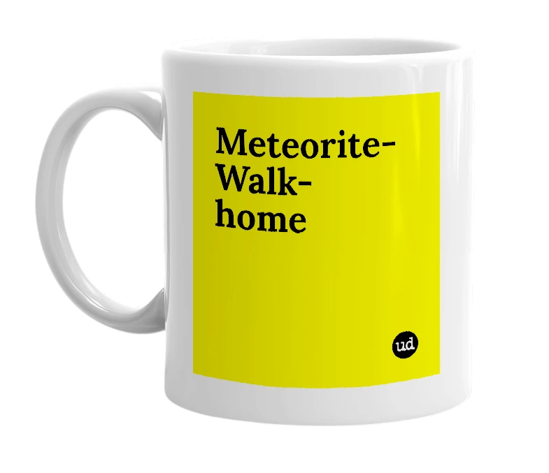 White mug with 'Meteorite-Walk-home' in bold black letters