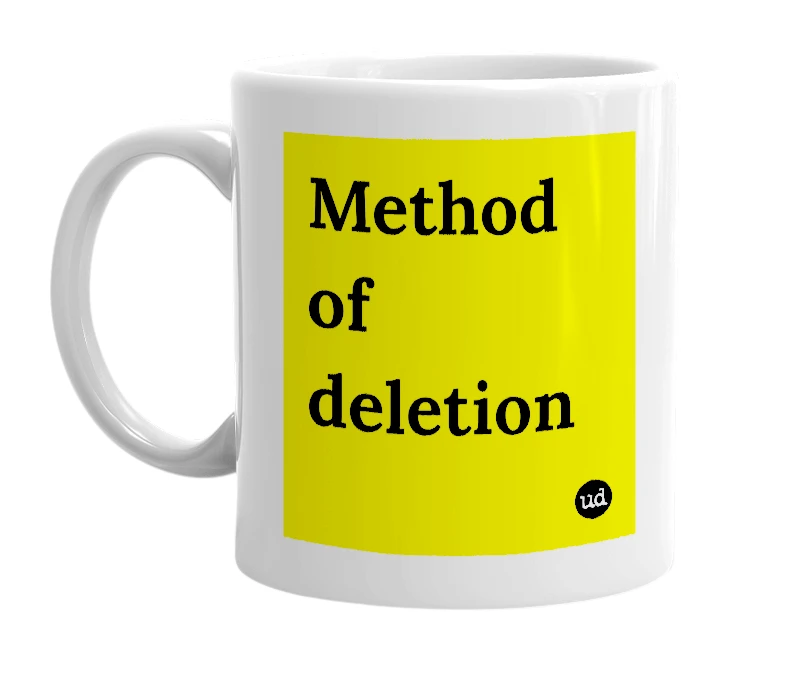 White mug with 'Method of deletion' in bold black letters
