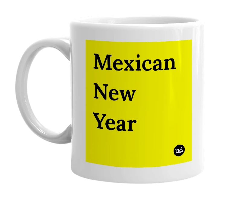 White mug with 'Mexican New Year' in bold black letters