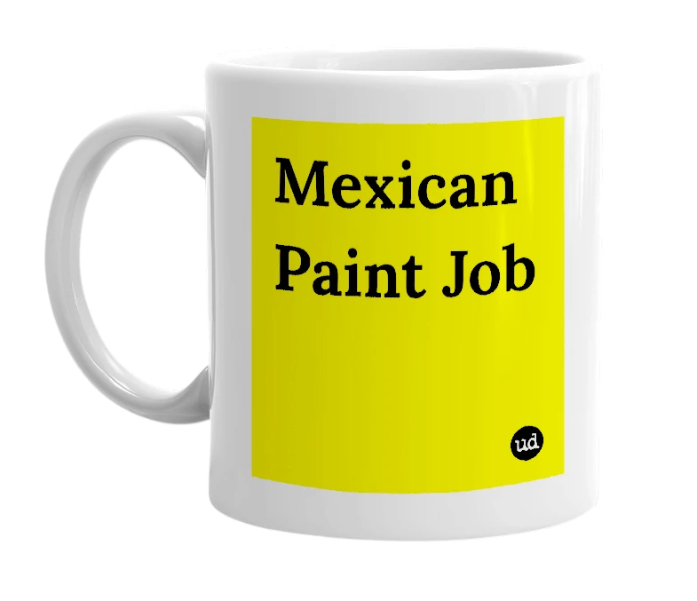 White mug with 'Mexican Paint Job' in bold black letters