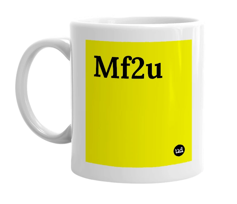 White mug with 'Mf2u' in bold black letters