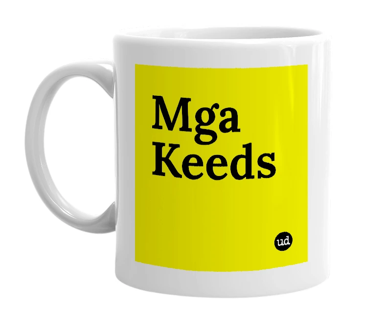 White mug with 'Mga Keeds' in bold black letters