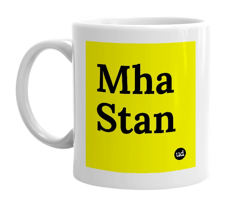 White mug with 'Mha Stan' in bold black letters