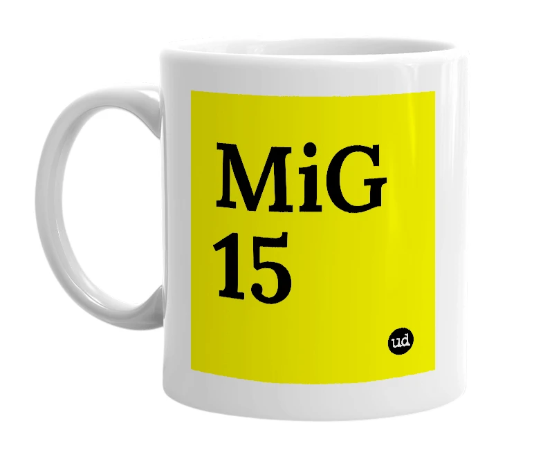 White mug with 'MiG 15' in bold black letters