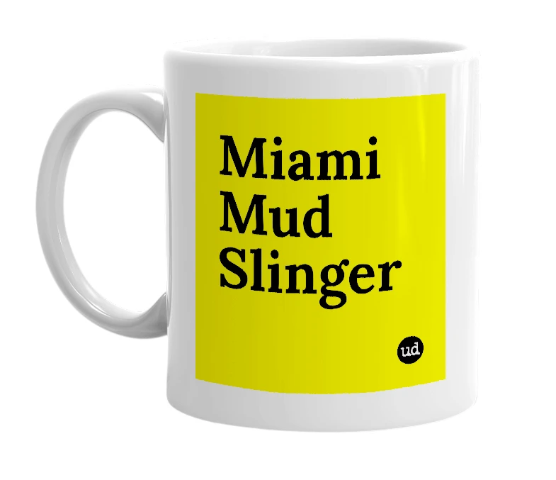 White mug with 'Miami Mud Slinger' in bold black letters