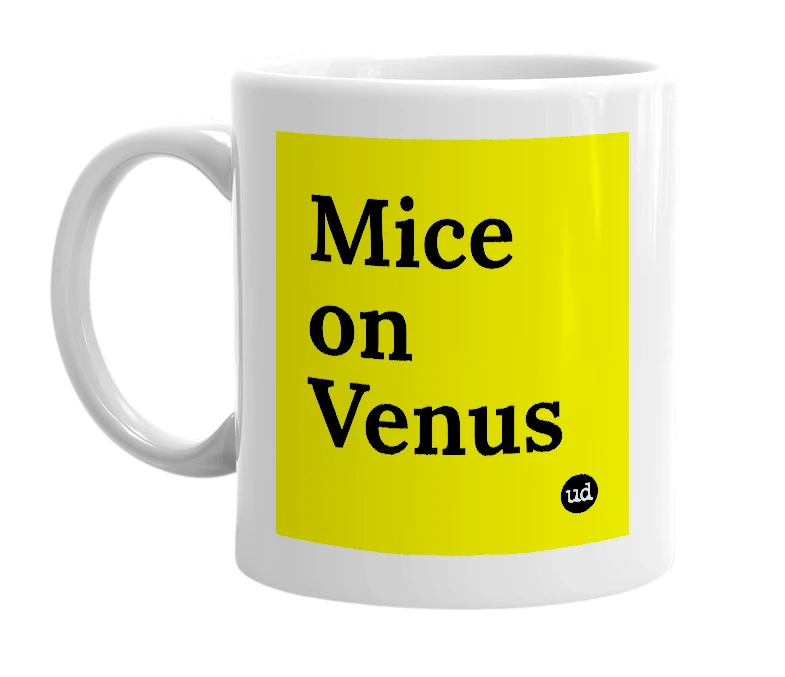 White mug with 'Mice on Venus' in bold black letters