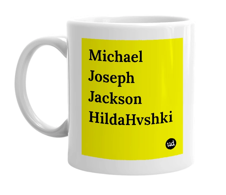 White mug with 'Michael Joseph Jackson HildaHvshki' in bold black letters