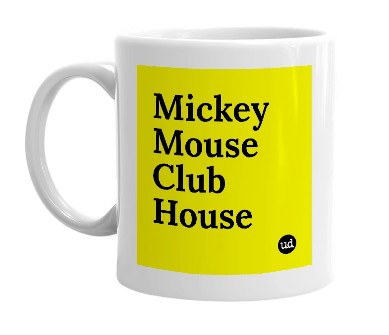 White mug with 'Mickey Mouse Club House' in bold black letters