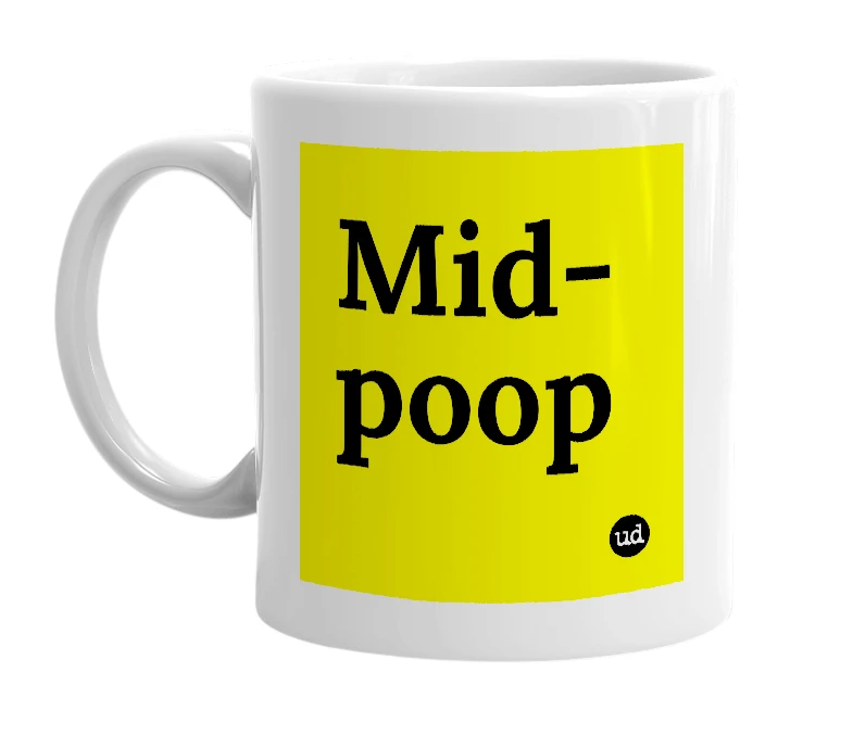 White mug with 'Mid-poop' in bold black letters