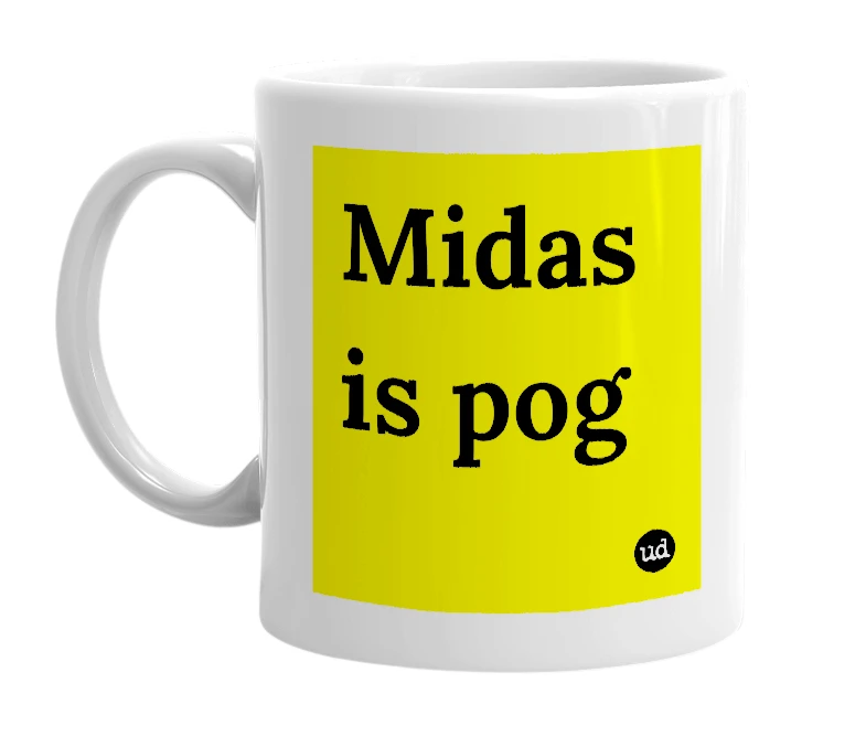 White mug with 'Midas is pog' in bold black letters