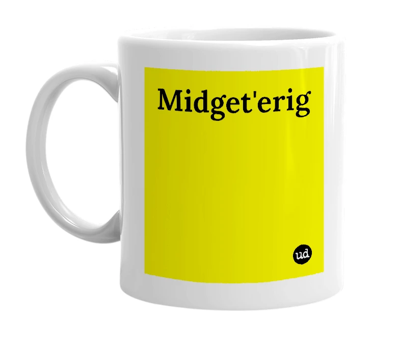 White mug with 'Midget'erig' in bold black letters