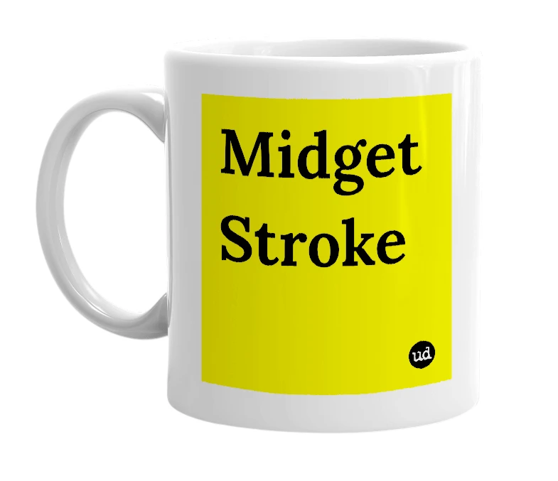 White mug with 'Midget Stroke' in bold black letters