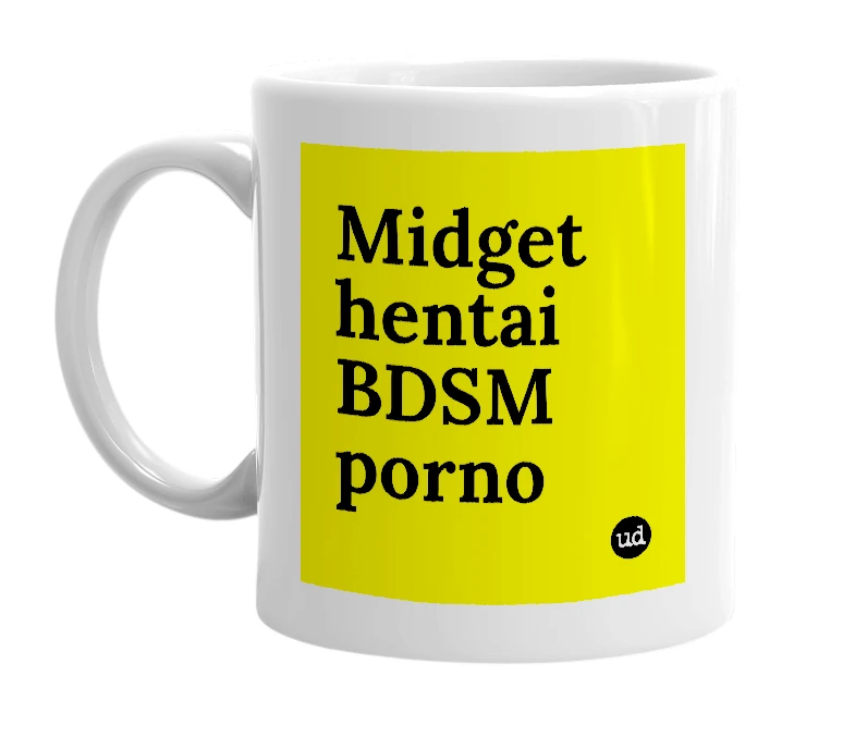 White mug with 'Midget hentai BDSM porno' in bold black letters
