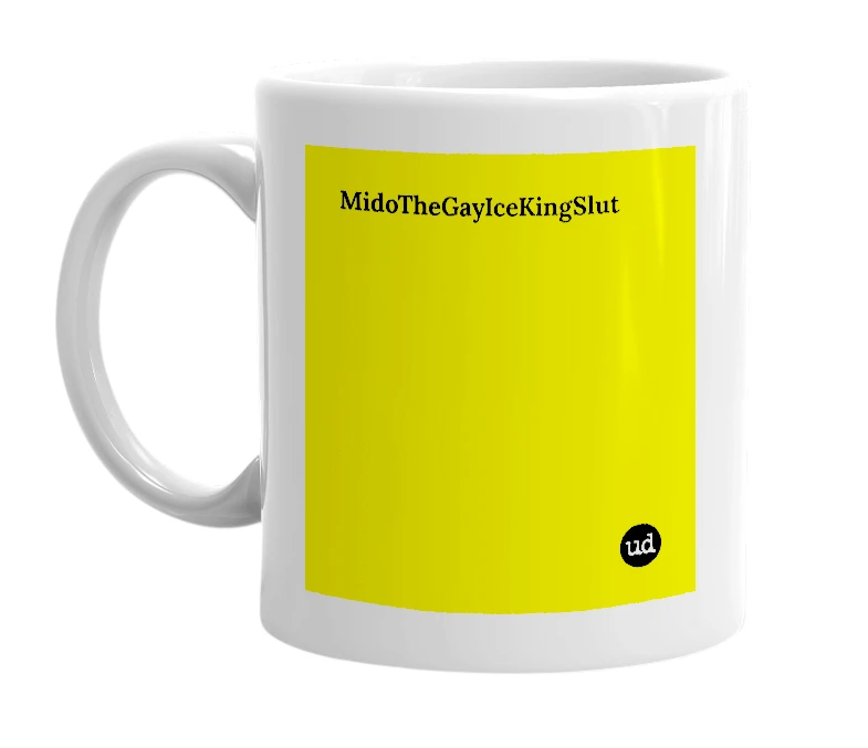 White mug with 'MidoTheGayIceKingSlut' in bold black letters