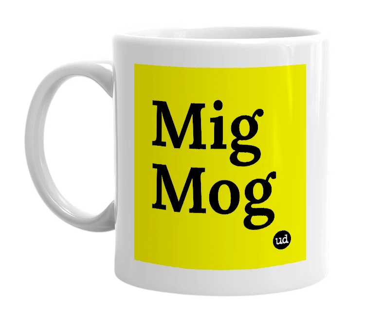 White mug with 'Mig Mog' in bold black letters