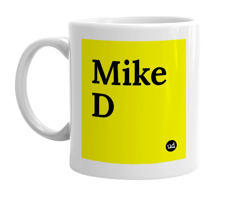 White mug with 'Mike D' in bold black letters