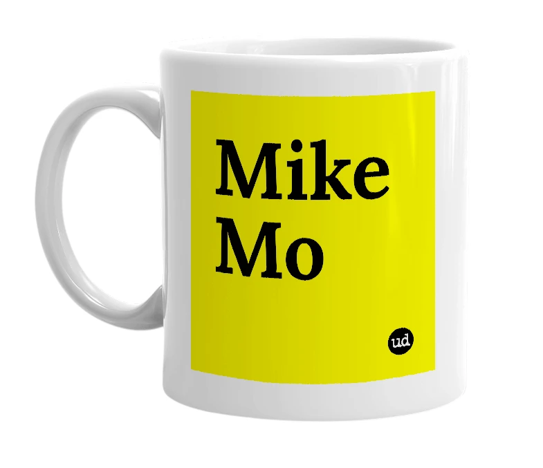 White mug with 'Mike Mo' in bold black letters