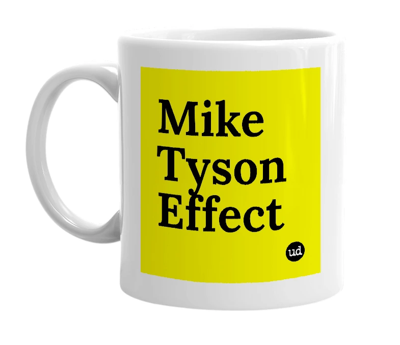White mug with 'Mike Tyson Effect' in bold black letters