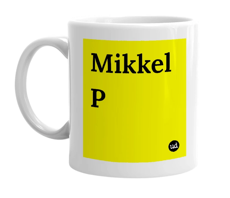 White mug with 'Mikkel P' in bold black letters