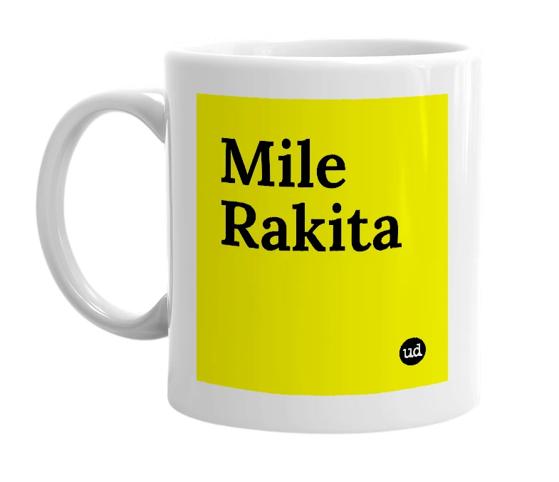 White mug with 'Mile Rakita' in bold black letters