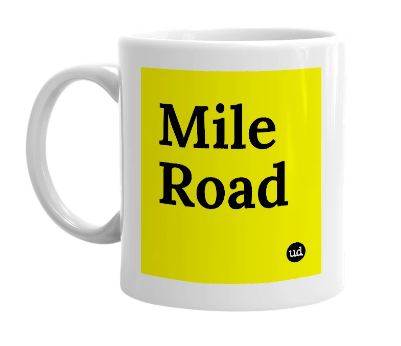 White mug with 'Mile Road' in bold black letters