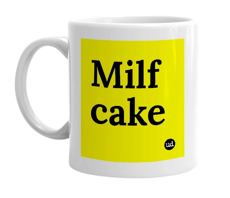 White mug with 'Milf cake' in bold black letters